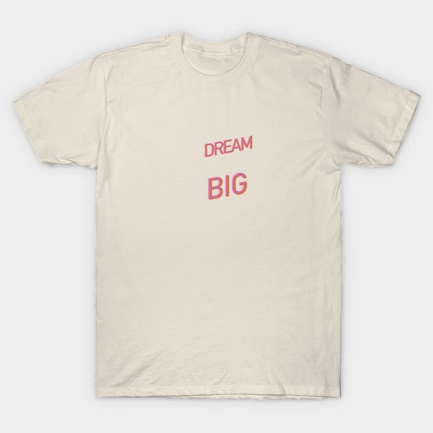 Dream Big Wall Art Print T-Shirt by Holailustra